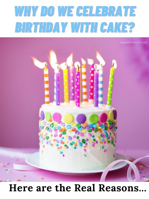 Why Do We Celebrate Birthday With Cake