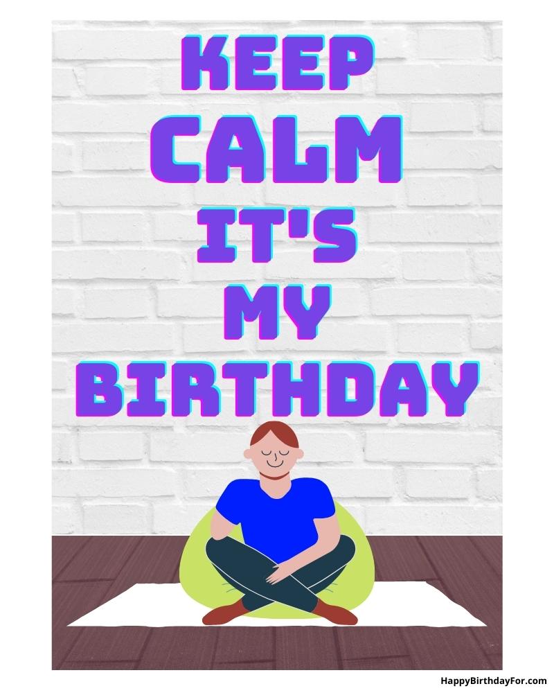 Keep Calm It's My Birthday Photo